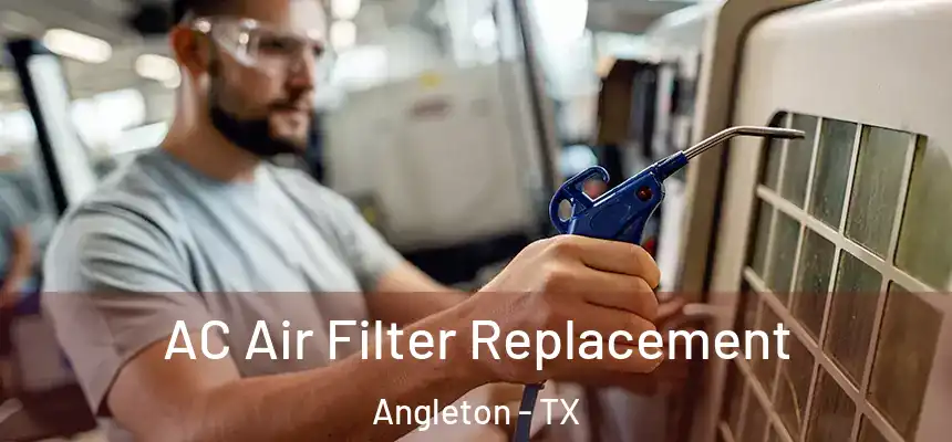  AC Air Filter Replacement Angleton - TX