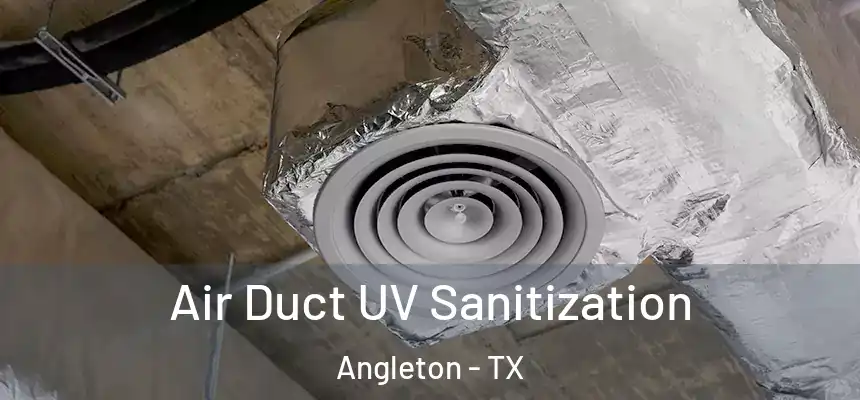  Air Duct UV Sanitization Angleton - TX