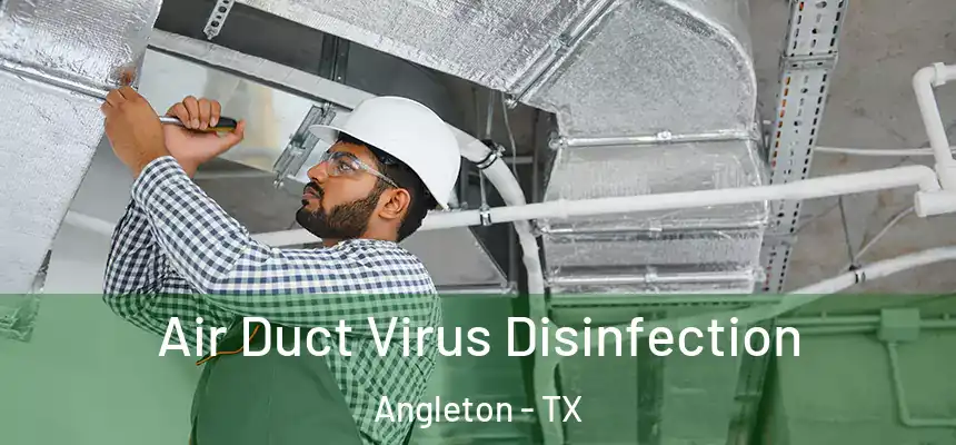 Air Duct Virus Disinfection Angleton - TX