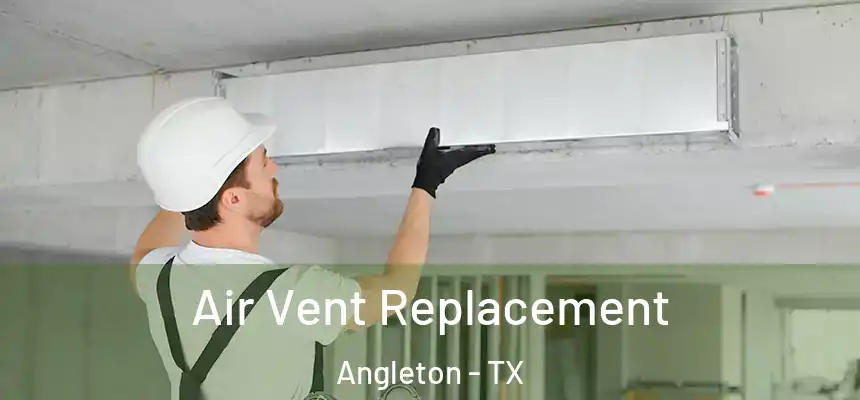  Air Vent Replacement Angleton - TX