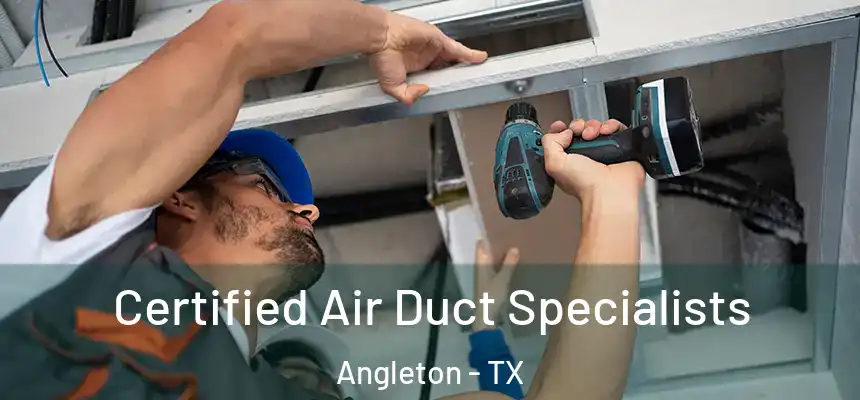  Certified Air Duct Specialists Angleton - TX