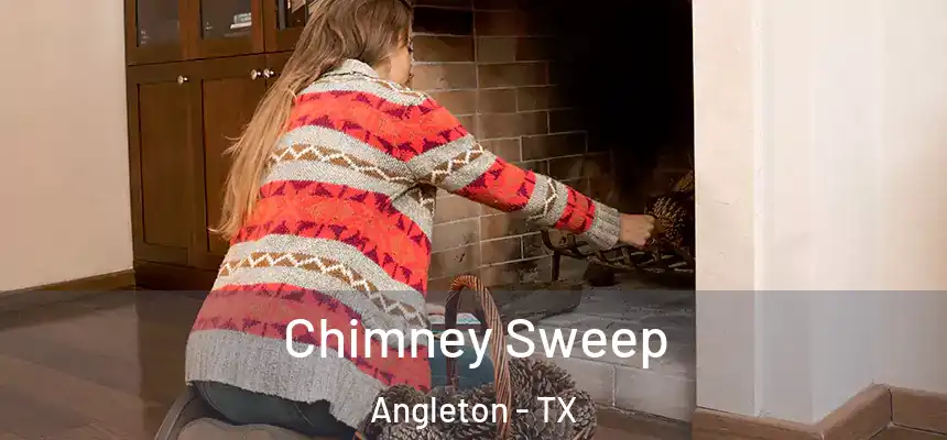  Chimney Sweep Angleton - TX