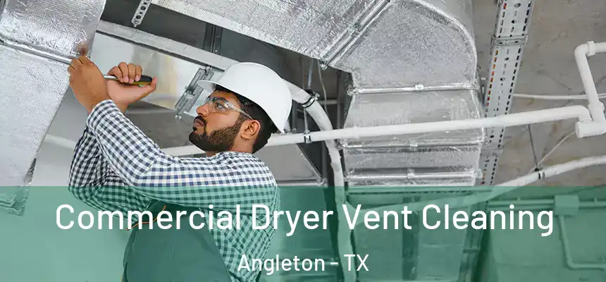  Commercial Dryer Vent Cleaning Angleton - TX