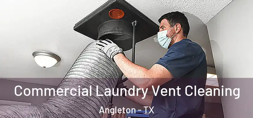  Commercial Laundry Vent Cleaning Angleton - TX
