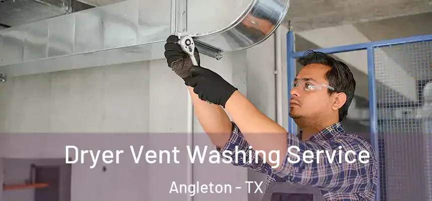  Dryer Vent Washing Service Angleton - TX