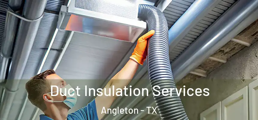  Duct Insulation Services Angleton - TX