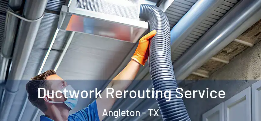  Ductwork Rerouting Service Angleton - TX
