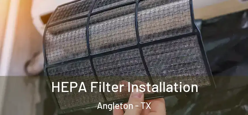  HEPA Filter Installation Angleton - TX