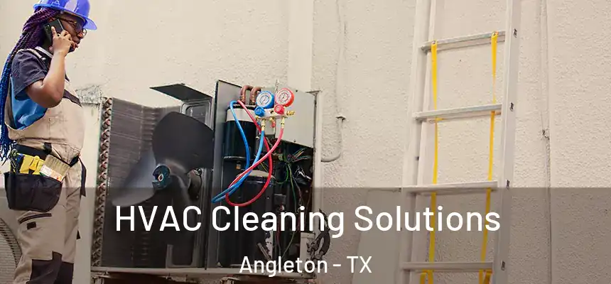  HVAC Cleaning Solutions Angleton - TX