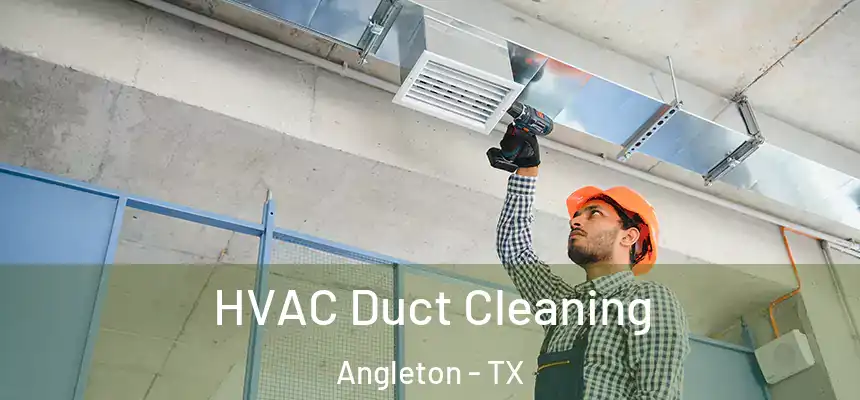  HVAC Duct Cleaning Angleton - TX