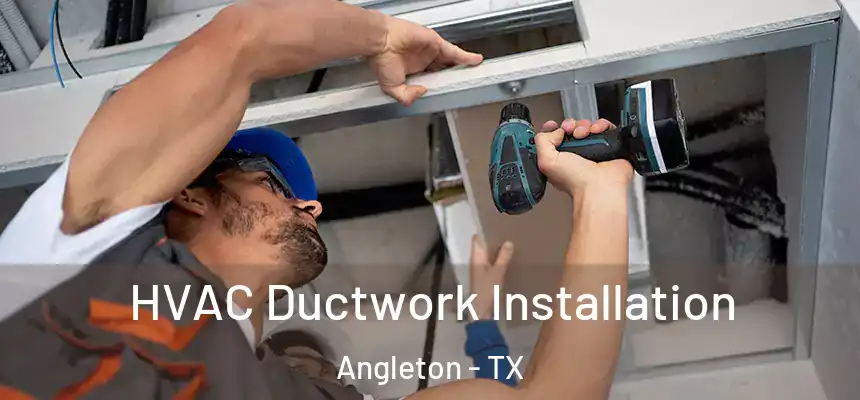  HVAC Ductwork Installation Angleton - TX