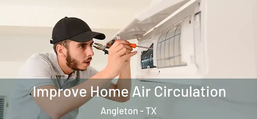  Improve Home Air Circulation Angleton - TX