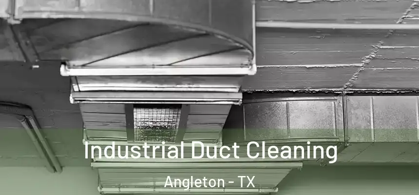 Industrial Duct Cleaning Angleton - TX