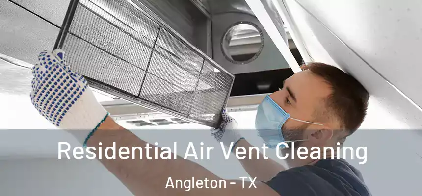 Residential Air Vent Cleaning Angleton - TX