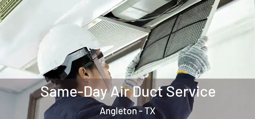  Same-Day Air Duct Service Angleton - TX