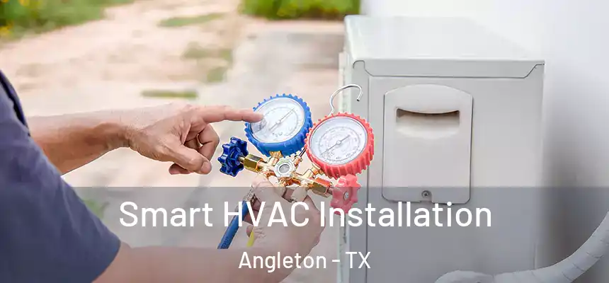  Smart HVAC Installation Angleton - TX