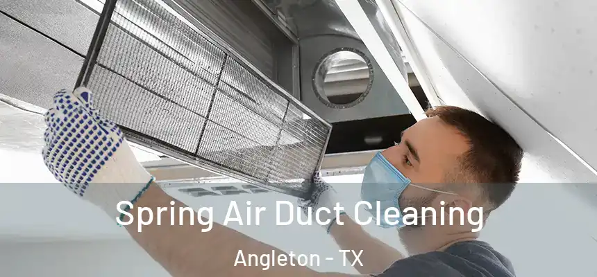  Spring Air Duct Cleaning Angleton - TX