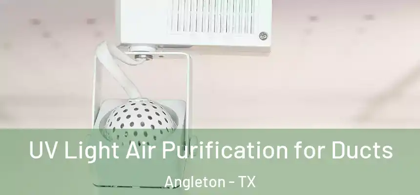  UV Light Air Purification for Ducts Angleton - TX