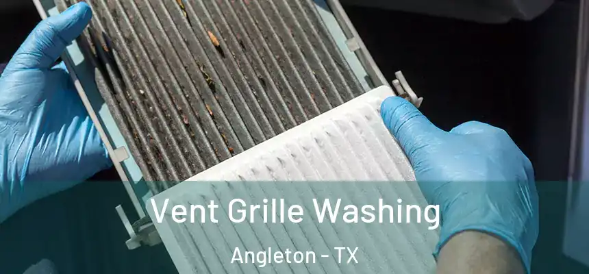  Vent Grille Washing Angleton - TX